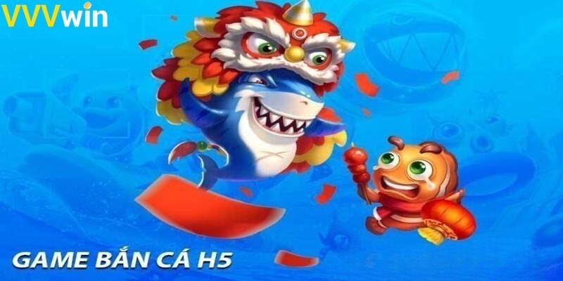 Bắn cá H5 là gì?